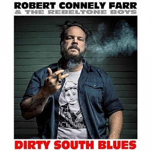 ROBERT  CONNELY  FARR  &  The  Rebeltone Boys --- Dirty south  blues 1918  ///  Blues rock, CANADA