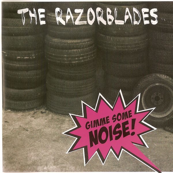 The Razorblades - Gimme Some Noise! (2011)