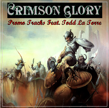 Crimson Glory (US) - Promo Tracks (With Todd LaTorre) (New Single, 2010) & War of the Worlds (EP) 2000 (Remastered, 2006)